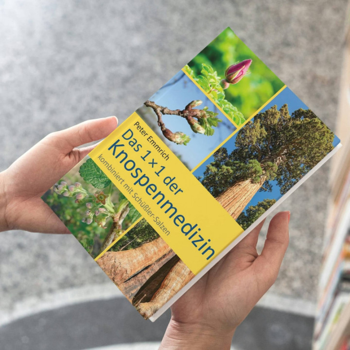 DAS 1 × 1 DER KNOSPENMEDIZIN kombiniert mit Schüßler-Salzen | Buch vom Facharzt Peter Emmrich 2024